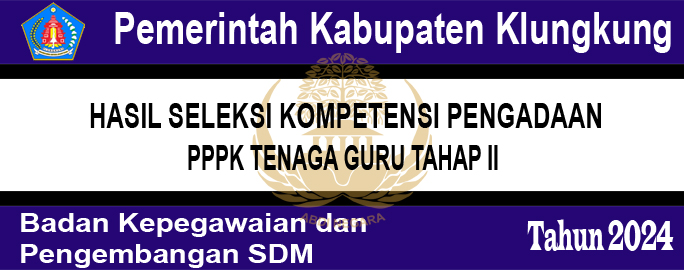 HASIL SELEKSI KOMPETENSI PENGADAAN PPPK TENAGA GURU TAHUN 2024 TAHAP II